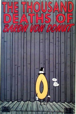 [Arsenic Lullaby Publishing Presents The Thousand Deaths of Baron Von Donut]