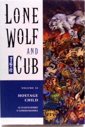 [Lone Wolf and Cub Vol. 10: Hostage Child]