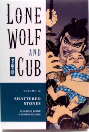 [Lone Wolf and Cub Vol. 12: Shattered Stones]