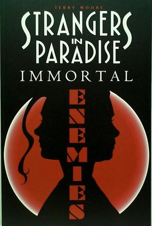 [Strangers in Paradise Vol. 5: Immortal Enemies]