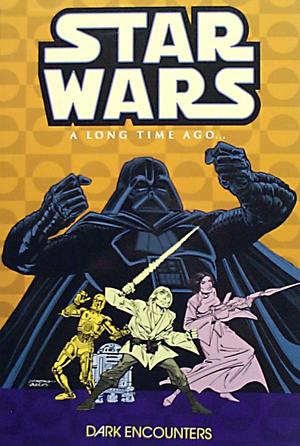 [Star Wars: A Long Time Ago... Vol. 2: Dark Encounters]