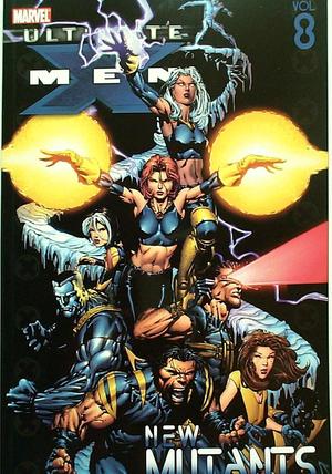 [Ultimate X-Men Vol. 8: New Mutants]