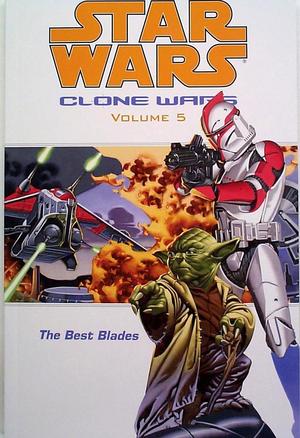 [Star Wars: Clone Wars Vol. 5: The Best Blades]