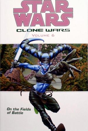 [Star Wars: Clone Wars Vol. 6: On the Fields of Battle]