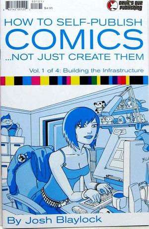 [How to Self-Publish Comics: Not Just Create Them Vol. 1 of 4: Building the Infrastructure]