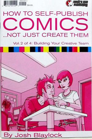 [How to Self-Publish Comics: Not Just Create Them Vol. 2 of 4: Building Your Creative Team]