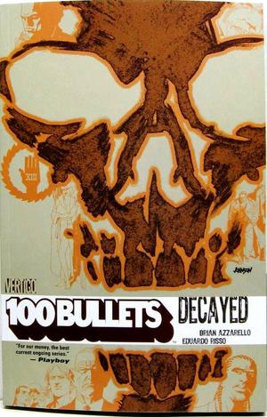 [100 Bullets Vol. 10: Decayed (SC)]