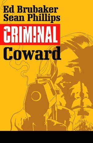 [Criminal Vol. 1: Coward (SC, 2015 printing)]