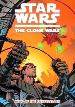 [Star Wars: Clone Wars (digest series 2) Vol. 3: Hero of the Confederacy]
