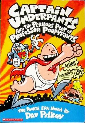 [Captain Underpants Vol. 4: Captain Underpants and the Perilous Plot of Professor Poopypants]