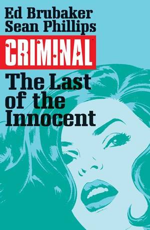 [Criminal Vol. 6: The Last of the Innocent (SC, 2015 printing)]