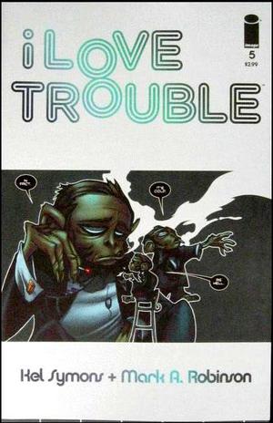 [I Love Trouble #5]