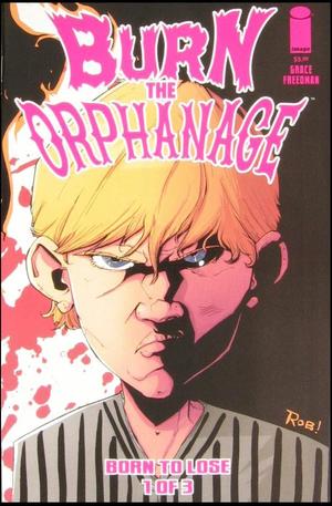 [Burn the Orphanage - Born to Lose #1 (Cover B - Rob Guillory)]