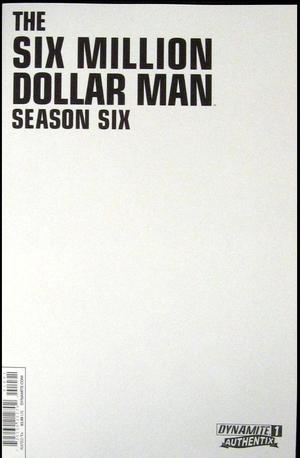 [Six Million Dollar Man - Season Six #1 (1st printing, Variant Blank Authentix Cover)]