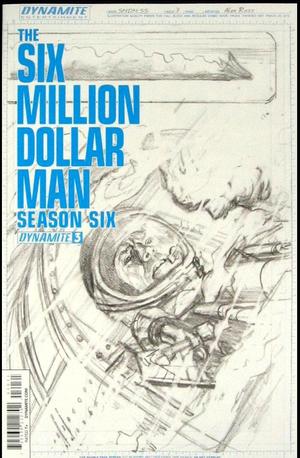 [Six Million Dollar Man - Season Six #3 (Retailer Incentive Sketch Cover - Alex Ross)]
