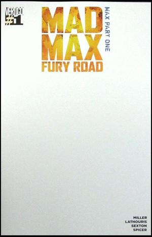[Mad Max: Fury Road - Max 1 (1st printing, variant blank cover)]