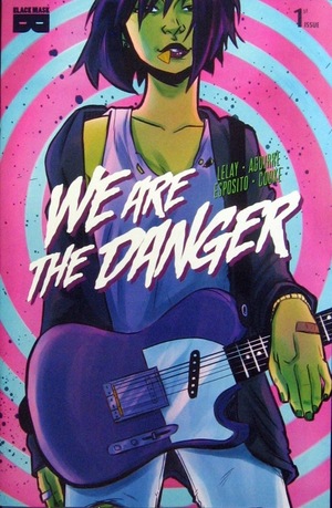 [We are the Danger #1]
