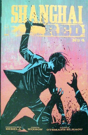 [Shanghai Red #4 (Cover A - Joshua Hixson)]
