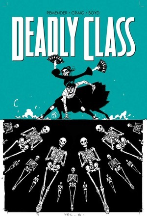 [Deadly Class Vol. 6: This is Not the End (SC)]