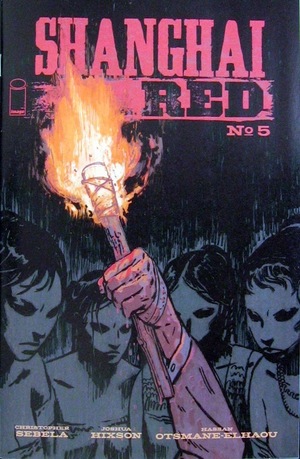 [Shanghai Red #5 (Cover A - Joshua Hixson)]