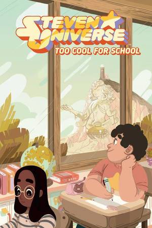 [Steven Universe Original Graphic Novel Vol. 1: Too Cool for School (SC)]