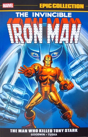 [Iron Man - Epic Collection Vol. 3: 1968-1970 - The Man Who Killed Tony Stark (SC)]
