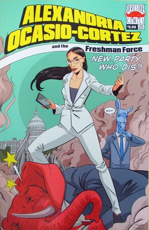 [Alexandria Ocasio-Cortez and the Freshman Force - New Party, Who Dis? (regular cover)]