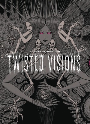 [Twisted Visions: The Art of Junji Ito - Viz Signature Edition (HC)]