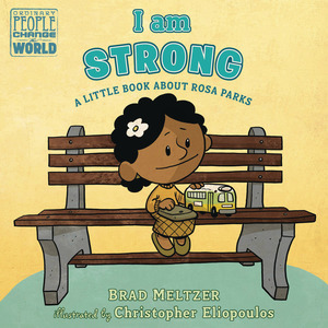 [Ordinary People Change the World - I am Strong: A Little Book about Rosa Parks (HC)]