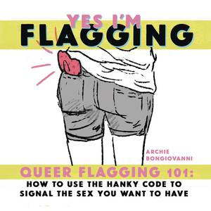 [Yes I'm Flagging - Queer Flagging 101]