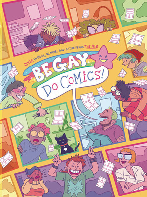 [Be Gay, Do Comics! - Queer History, Memoir, and Satire (SC)]