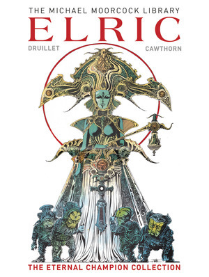 [Michael Moorcock Library - Elric: The Eternal Champion Collection (HC)]