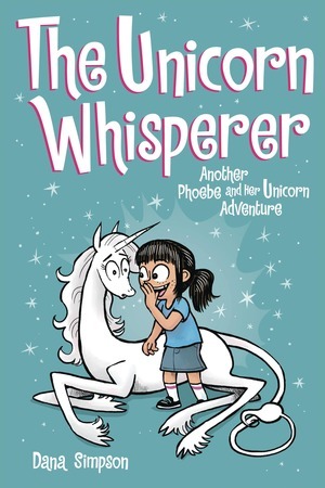 [Phoebe and Her Unicorn Vol. 10: The Unicorn Whisperer (SC)]