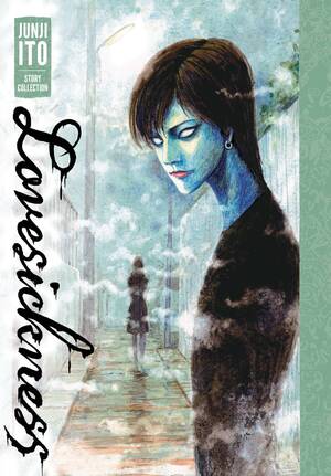 [Junji Ito Story Collection - Lovesickness: Viz Signature Edition (HC)]