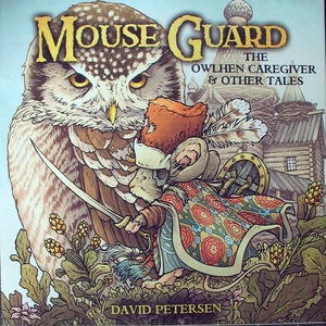[Mouse Guard - The Owlhen Caregiver & Other Tales #1]