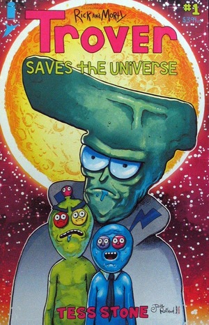 [Trover Saves the Universe #1 (variant cover - Justin Roiland & Tess Stone)]