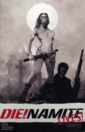 [Die!Namite Lives! #3 (Cover R - Arthur Suydam B&W Incentive)]