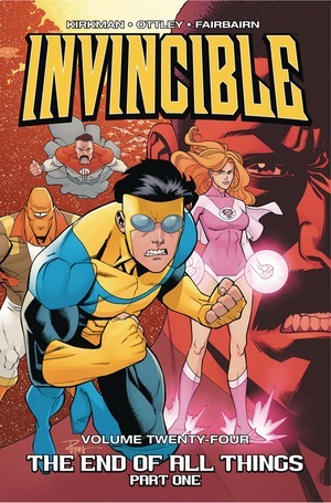 [Invincible Vol. 24: The End of All Things, Part One (SC)]