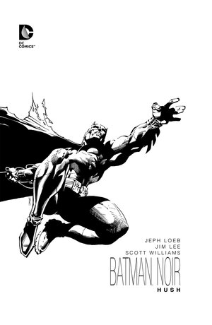 [Batman: Hush - Batman Noir Edition (HC)]