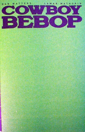 [Cowboy Bebop #1 (Variant Blank Green Cover)]