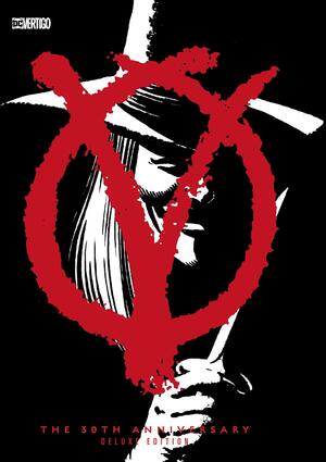 [V For Vendetta - The 30th Anniversary Deluxe Edition (HC)]