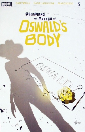 [Regarding the Matter of Oswald's Body #5 (regular cover - Luca Casalanguida)]