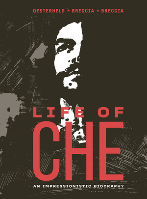 [Life of Che - An Impressionistic Biography (HC)]