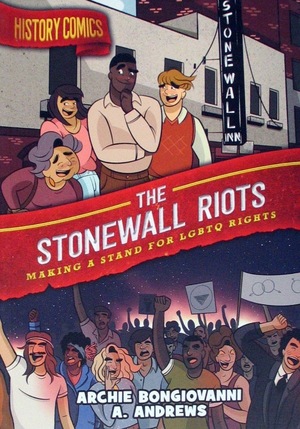[History Comics - The Stonewall Riots: Making a Stand for LGBTQ Rights (SC)]