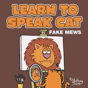 [Learn to Speak Cat - Fake Mews (SC)]