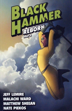 [Black Hammer Vol. 6: Reborn, Part 2 (SC)]