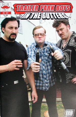[Trailer Park Boys - In the Gutters (Cover A - photo)]