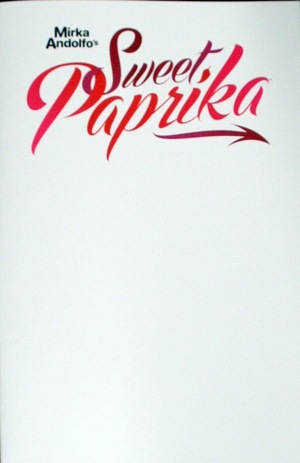 [Mirka Andolfo's Sweet Paprika #12 (variant blank cover)]