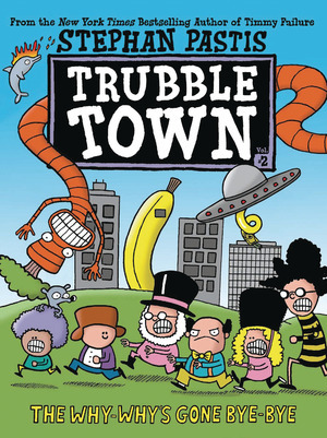 [Trubble Town Vol. 2: The Why-Why's Gone Bye-Bye (SC)]