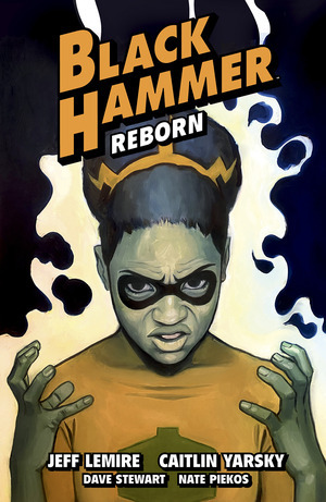 [Black Hammer Vol. 7: Reborn, Part 3 (SC)]